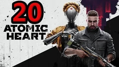 Atomic Heart Let's Play #20