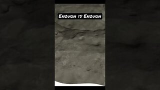 Enough is enough (preview)