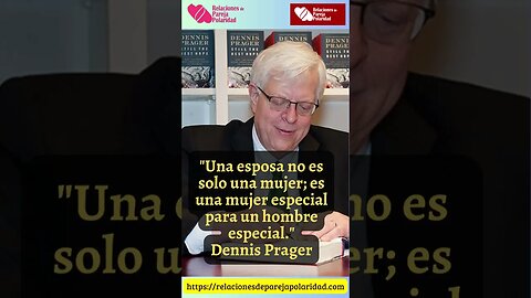 17. Una esposa no es solo una mujer; es una mujer especial #dennisprager #amor