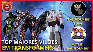 TOP 6 MELHORES VILÕES DO NIVERSO TRANSFORMERS