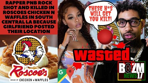 RAPPER PNB ROCK SHOT AND KILLED IN Roscoe's Chicken n Waffles In South Central LA