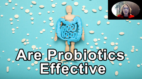 The Evidence Is Still A Little Shaky On How Effective Probiotics Are - Brenda Davis, RD