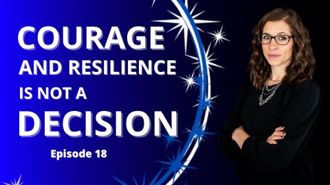 Episode 18 "Courage and Resilience is Not a Decision" - An Interview with Rebekah Chamberlain