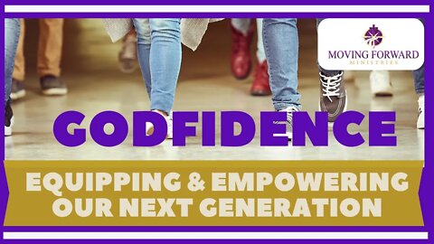 Godfidence: Equipping & Empowering Our Next Generation: Maggie Kavanaugh