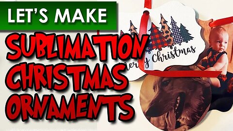 DIY Sublimation Christmas Ornaments - The Ultimate Guide