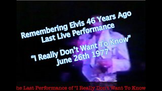 Elvis Presley - Last Live Performance of “I Really Don’t Want To Know” - June 26th 1977
