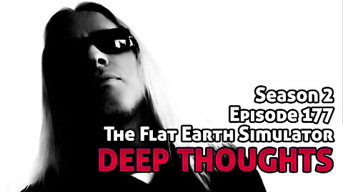 DTR Ep 177: The Flat Earth Simulator