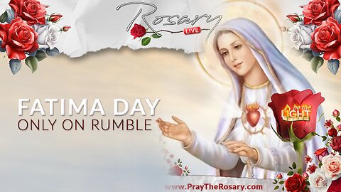 ⭐ Rosary LIVE ⭐ Fatima Day / Exclusive Rumble Rosary