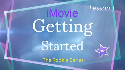 iMovie Getting Started Lesson 1