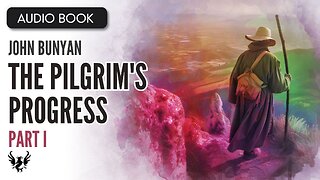 💥THE PILGRIM'S PROGRESS ❯ John Bunyan ❯ AUDIOBOOK Part 1 of 5 📚