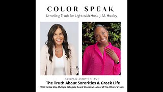 COLOR SPEAK, Season 4, Episode 22, The TRUTH About SORORITIES and GREEK LIFE with Carlisa May
