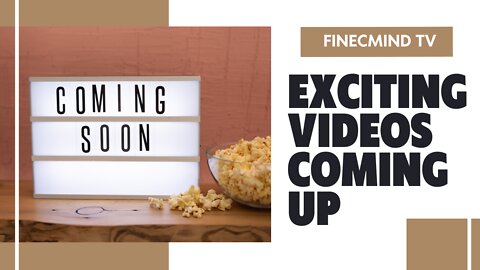 New exciting videos coming soon | Finecmind TV 2022 at RUMBLE.COM