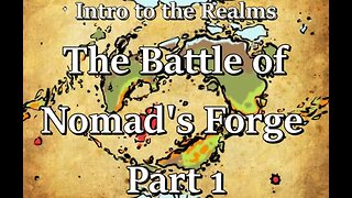 Intro to the Realms - S4E33 - Battle of Nomad's Forge Part 1