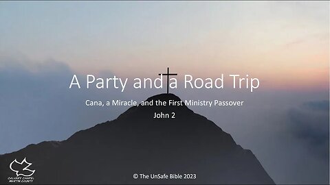 John 2 A Party and a Road Trip