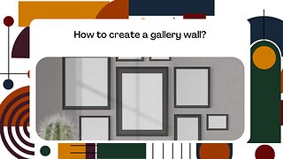 How to create a gallery wall?