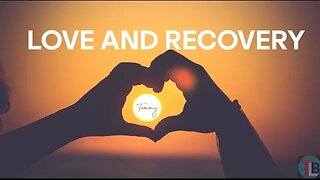 LOVE AND RECOVERY