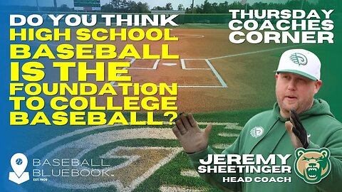 Jeremy Sheetinger - Do you think high school baseball is the foundation to college baseball?