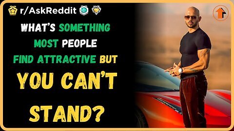 What’s something most people find attractive that you can’t stand? (r/AskReddit)