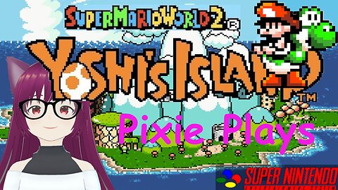 Pixie Plays: Super Mario World 2-Yoshi's Island Part 11