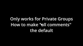 For Facebook, how to make "all comments" the default selection.