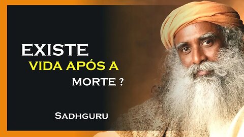 EXISTE VIDA APÓS A MORTE, QUAL A VERDADE SOBRE EXPERIENCIAS DE EQM, SADHGURU DUBLADO 2023