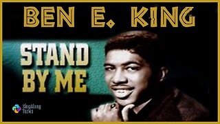 Ben E King - "Stand By Me" with Lyrics