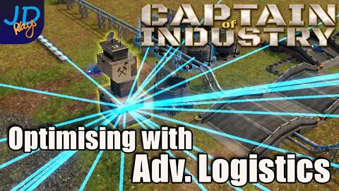 Optimising with Adv. Logistics 🚛 Ep9 🚜 Captain of Industry 👷 Lets Play, Walkthrough, Tutorial