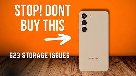 Samsung S23 Internal Storage Issue? DONT get 128GB!