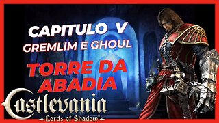 Detonado Castlevania: Lords of Shadow UE #15 - Explorando a Torre da Abadia