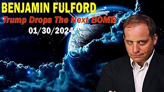 Benjamin Fulford Update Today January 30, 2024 - Trump Drops The Next BOMB