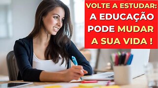 Volte a estudar: a história inspiradora de como a educação pode mudar sua vida