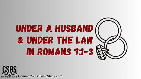 Under a Husband and Under the Law in Romans 7:1-3