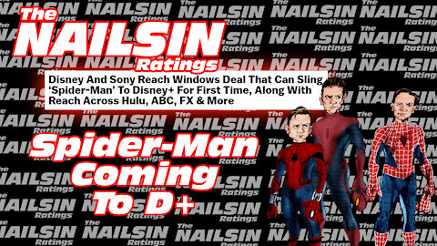 The Nailsin Ratings:Spider Man Coming To D+