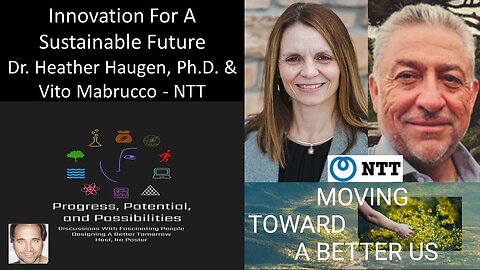 Dr. Heather Haugen, Ph.D. & Vito Mabrucco - NTT - Innovation For A Sustainable Future