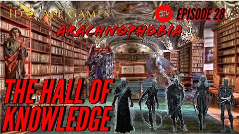 DND - Arachnophobia - Episode 28 - Sarbreen, The Hall of Knowledge