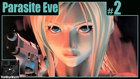 Parasite Eve Playthrough | Part 2