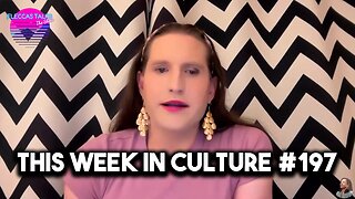 THIS WEEK IN CULTURE #197