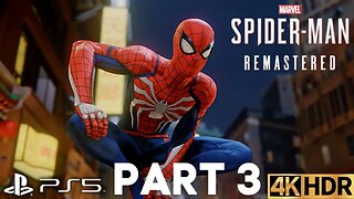 Marvel's Spider-Man Remastered Gameplay Walkthrough Part 3 | PS5 | 4K HDR (No Commentary Gaming)