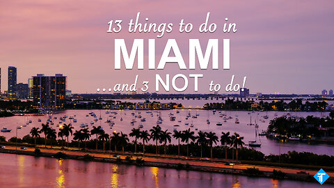 13 things to do (and 3 NOT TO DO) in Miami - Florida Travel Guide