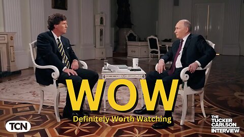 TUCKER'S INTERVIEW WITH PUTIN and other breaking news
