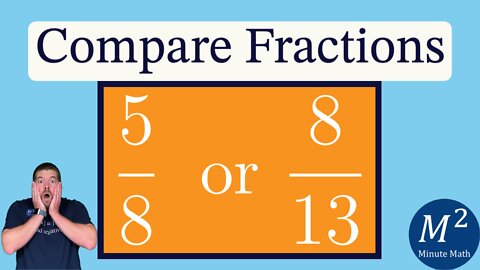 Comparing Fractions Made Easy! 5/8 or 8/13? | Minute Math Tricks - Part 100 #shorts
