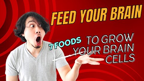 "Feed Your Brain: 7 Superfoods to Fuel the Growth of Brain Cells"