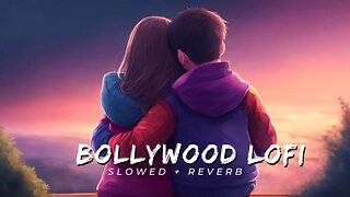 100 Heartfelt Slowed + Reverb Love Mashup💖🥰 | Hindi Songs ft. Arijit Singh & Atif Aslam