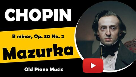 Chopin Magic of Mazurka in B Minor, Op. 30 No. 2