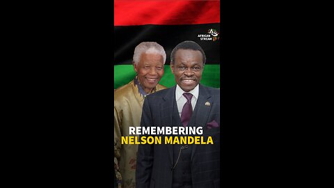 REMEMBERING NELSON MANDELA