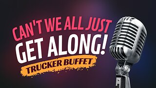 Trucker Buffet - Cant We All Just Get Along