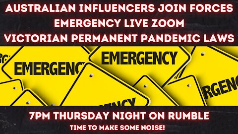 Australian Influencers Join Forces - Emergency Live Zoom | Victorian Permanent Pandemic Laws| Livestream Begins 7PM AEDT