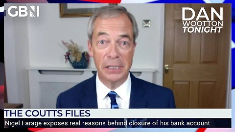 Nigel Farage exposes the true reason Coutts closed his bank account | Dan Wootton Tonight