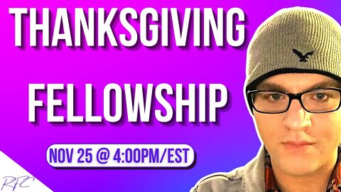 Let's Have Thanksgiving Together!! 🦃 | Special Live Stream (November 25 @ 4:00pm/est)