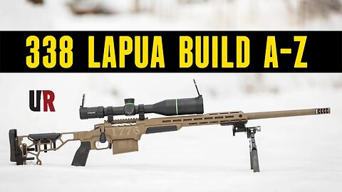 338 Lapua Build Start to Finish